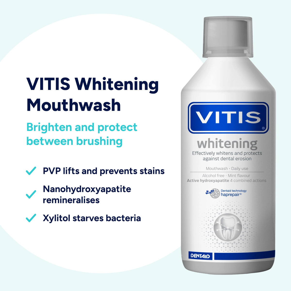 VITIS Whitening Mouthwash helps brighten and protect teeth between brushing, with PVP lifting and helping prevent surface stains, hydroxyapatite supporting enamel repair and protection, and xylitol helping limit plaque formation. 